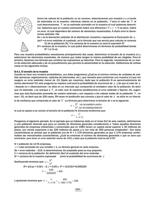 G>>
% " / % " % % #!' " # # 3 " % ##! " $ /) & /)"
" ! " % $ " 3 ! - ! " / % " % % #!' Y " % / % Y %
#$ % "# # " Y " $ " ! ! % $ " % #$ % " !7
" A$ $ " " ! #!' , $ !- #! 4 Y U y d I5 " #! 3 ,
$ 3 % #$ % % C % " $ " " !#, % %% 7
" " d
d " % "/! #!' " ) /) & " % -%$# $ #!' y
4" 5 d % " ) 0" % -' $% A$ " " /! # %#$% % / !
4 5 % % #!' 4 5 : % / ! % $ " 4 5 " % D "!'
d # /) 0% #$ % ! " ) ! " !%!
d 4GU 5
( $ /) % # "! " ! #! % " # " "2 ! % / , /) 1 6 &
" % ##! % " % " $ " % "3 A$ " + % !" "! !%! " % +! " ( %
! 3 " $ -' $% A$ # ! % " D "! " & "# ! " ( % " +$ 3 # "! " $ 7
# " % ##!' #$ & $ # ! ! A$ ! % % ! % " % ##!' % " "
# " " % " "!+$! " ! #!" "
O B G % @ % $ "O B G % @ % $ "O B G % @ % $ "O B G % @ % $ "
$ " ,# $ $ " !%1" !# 3 $ +$ " H $ % " % C 1 ! ) "'
4 " "3 + ! #! "3 # 1 $% " % / % "3 # 53 A$ # "! # - $ $ " 4 5 A$
" +$ $ " QG 4-!? " "53 A$ % % #!' " D!
" % "I " +$ " ! A$! #$ % " % !%! #$ #! y 3 & A$ % / % y
U " " / #! "U " "! C $ ! / % A$ # % / / % % % #!' " #!
A$ ! " ! y " # A$ Y 3 % / % % ! " " " % # " % " &-!? " QG3 "$+ !7
" A$ " -%$# $ #!' ! $ " " ! &# " # % " / % " % " % % #!' Y 3
" _QG3 " #! A$ GQQ # " "3 PP / # " ! !##!' " # # &A$ % / % y " "! C $ ! / 7
% # -! A$ # % / % Y . /) % / / , " % "!+$! 2
oblaciónianzadelapvar
uestraianzadelamvar
V
S
n 2
2
=′
% #$ % " ?$" "! " # # % @ % % #!' # " " A$ 2
n/n1
n
n
′−
′
=′
( + " % "!+$! ? % % ? % A$ & , 1 " % ! #!" O " # 1 $% 3 %! ! "
$ % #!' !#! A$ $ " $ ! ! # " + % " # "! " S " A$ %% " ! # "
+ % " " " ! $" ! % " &# #! % " A$ GPO> ! $ # ! % " #! % "$ ! >Q !%% "
" "3 # / " "$ ! " % " GQQ !%% " " " &V # " >QQ " " % "K " "
# # 1" !# " " #!"' A$ % % #!' d G GNL ! # " + % " & A$ G GNL " " # - 7
% " #! " # # 1" !# " H $ % " # " % C ! # " + % " A$ " ! A$
/!" 3 $ " QGF3 & A$ % % #!' % " % GNLI
d % #!' GGNL " "
y d / % ! $ / ! % d G3 $ ! # + % # "
d " 7 [240% ! " " # % $ " " $& A$ @
d / ! % % #!' $ -! !#!' 4 5 % #$ % "
d / ! % $ " D " # % !%! #$ #! y
$" ! $& " A$ 2 2
2
V
S
n =′
$@%12'%6 [0312X [06 [0[3 -:@ 1[0[246@[0[[[@@4
400
000225,0
09,0
n ==′
& ?$" " A$ 2 298
1176/4001
400
N/n1
n
n =
+
=
+
′
=′
 