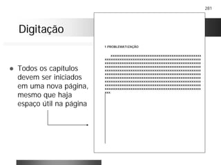281
DigitaçãoDigitação
! Todos os capítulos
devem ser iniciados
em uma nova página,
mesmo que haja
espaço útil na página
1 PROBLEMATIZAÇÃO
xxxxxxxxxxxxxxxxxxxxxxxxxxxxxxxxxxxxxxxxxxxxxxxxx
xxxxxxxxxxxxxxxxxxxxxxxxxxxxxxxxxxxxxxxxxxxxxxxxxxxx
xxxxxxxxxxxxxxxxxxxxxxxxxxxxxxxxxxxxxxxxxxxxxxxxxxxx
xxxxxxxxxxxxxxxxxxxxxxxxxxxxxxxxxxxxxxxxxxxxxxxxxxxx
xxxxxxxxxxxxxxxxxxxxxxxxxxxxxxxxxxxxxxxxxxxxxxxxxxxx
xxxxxxxxxxxxxxxxxxxxxxxxxxxxxxxxxxxxxxxxxxxxxxxxxxxx
xxxxxxxxxxxxxxxxxxxxxxxxxxxxxxxxxxxxxxxxxxxxxxxxxxxx
xxxxxxxxxxxxxxxxxxxxxxxxxxxxxxxxxxxxxxxxxxxxxxxxxxxx
xxxxxxxxxxxxxxxxxxxxxxxxxxxxxxxxxxxxxxxxxxxxxxxxxxxx
xxxxxxxxxxxxxxxxxxxxxxxxxxxxxxxxxxxxxxxxxxxxxxxxxxxx
xxx.
 