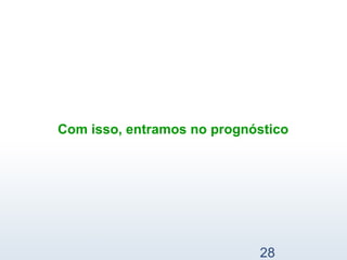   Com isso, entramos no prognóstico 