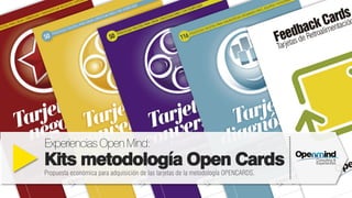 ExperienciasOpenMind:
Kits metodología Open Cards
Propuesta económica para adquisición de las tarjetas de la metodología OPENCARDS.
 