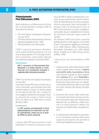 Potenziamento
Post Attivazione (PAP)
Nella letteratura sull’allenamento di forza
per un lungo periodo di tempo, il PAP ha
...