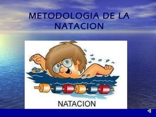 METODOLOGIA DE LA NATACION 