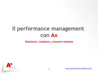 Valutarsi, valutare, crescere insieme Il performance management  con  Ax 