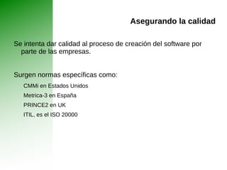 Cambios frecuentes en los requisitos y especificaciones. 