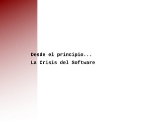 Desde el principio... La Crisis del Software 