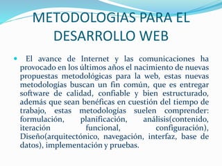 Metodologías Ágiles  para el Desarrollo de Software y Metodologias Para el desarrollo Web