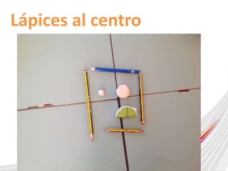 Lápices al centro 
 