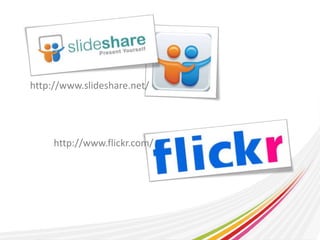 http://www.slideshare.net/ 
http://www.flickr.com/ 
 