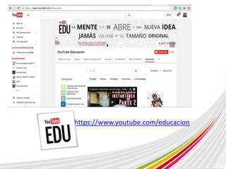 https://www.youtube.com/educacion 
 