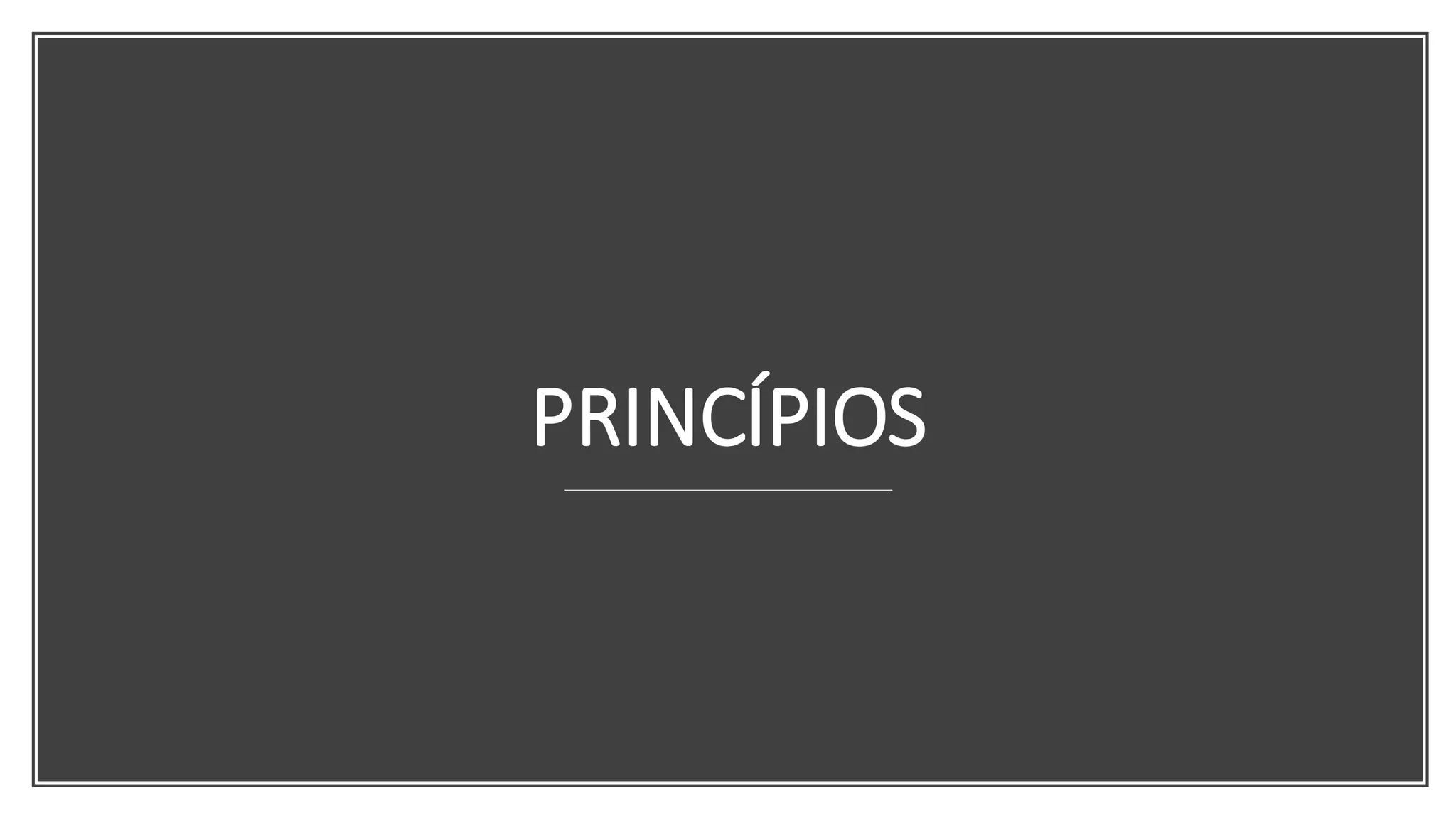 PRINCÍPIOS
 
