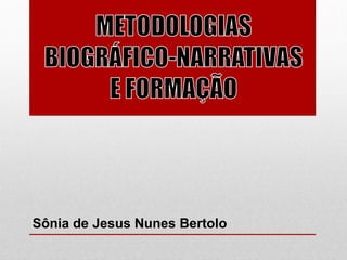 Sônia de Jesus Nunes Bertolo
 