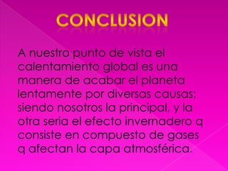 No tirar basura3.-¿alguna ves has hecho algo que siga afectando el planeta?Si, he quemado basura muchas veces.