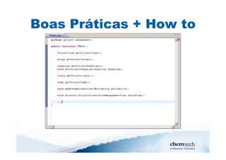 Boas Práticas + How to
 