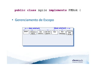 • Gerenciamento de Escopo
 