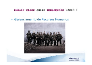 • Gerenciamento de Recursos Humanos
 