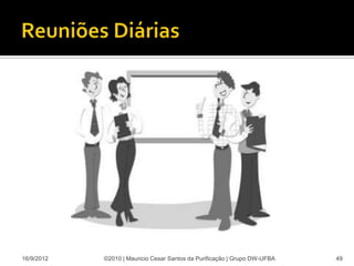 16/9/2012   ©2010 | Mauricio Cesar Santos da Purificação | Grupo DW-UFBA   49
 