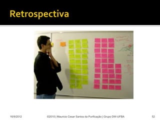 16/9/2012   ©2010 | Mauricio Cesar Santos da Purificação | Grupo DW-UFBA   52
 