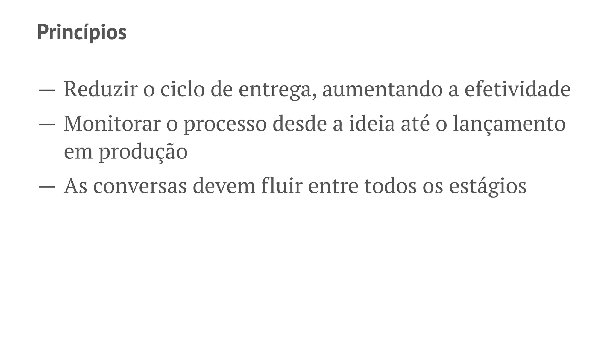 Metodologias ágeis "interativas"
→ InnerSource
→ ConvDev
 