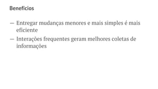 Princípios
→ Comunicação
→ Transparência
→ Colaboração
 