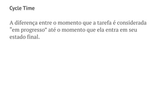 Princípios
→ Reduzir o ciclo de entrega, aumentando a efetividade
→ Monitorar o processo desde a ideia até o lançamento
em produção
 