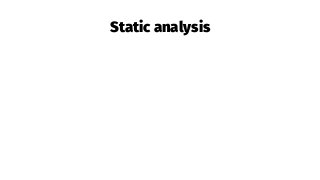 Static analysis
 