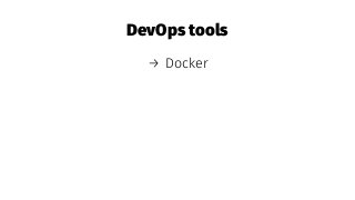 DevOps tools
→ Docker
 