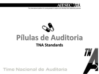 Pílulas de Auditoria
     TNA Standards
 