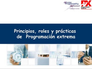 Principios, roles y prácticas
de Programación extrema
 