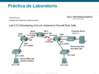 © 2006 Cisco Systems, Inc. Todos los derechos reservados. Información pública de Cisco 26
Práctica de Laboratorio
 