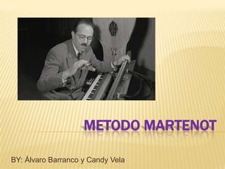 METODO MARTENOT

BY: Álvaro Barranco y Candy Vela
 