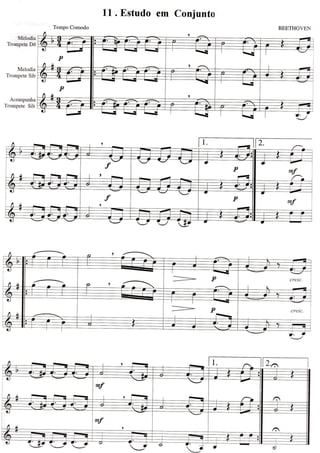 11. Estudo em Conjunto
Tempo Comodo BEETHOVEN
Mefodia
Troryete Dó
Melodia
Trornpete Sib
Acompaúa
Trompete Sib
_--_ p
--:J
lt')ll L,^,
-=
u
 