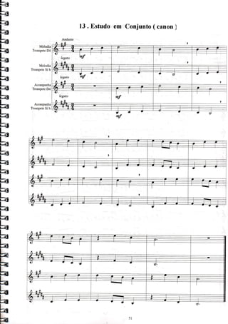 13. Estudo em Conjunto( canon)
Ë
F
F
Fa
h
b
Melodia
Tmmpetet)ó
Melodia
Trompete Si b
Acornpaúa
Trornpete Dó
Acompanha
Trompete Si b
mf
Andante
,
' lrgoro L"1
Â rr{l ,
ar -J- + t
legaÍo nV
â rr{l
t
+à
,
2)
legato
^
rl+
ltl
cnf
t
5l
 