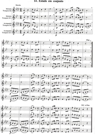 14. Estudo em conjunto
Melodia
Trompete Dó
Melodia
Trompete Si b
Acompaúa
TrompeüeDó
Acompaúa
Trompete Si b
Marcha
D.C. aI fine
 