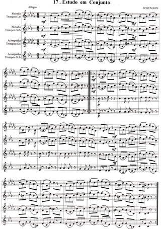 17. Estudoem Conjunto
SCHL}f{.T
Melodia
Trompete Dó
Melodia
Trompete Si b
Acompaúa
Trornpete Dó
Acompaúa
Trompete Si b
 