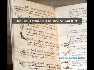 METODO PRACTICO DE INVESTIGACION Guillermo Arellano Castillo 