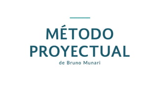 Metodo Proyectual de Bruno Munari