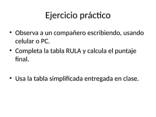 Ejemplo Rula Metodo RULA Ejemplos_Practicos para estudiantes | PPTX