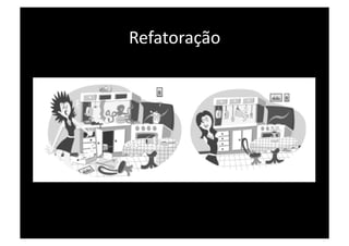 Refatoração 
 
