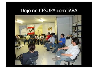 Dojo no CESUPA com JAVA 
 