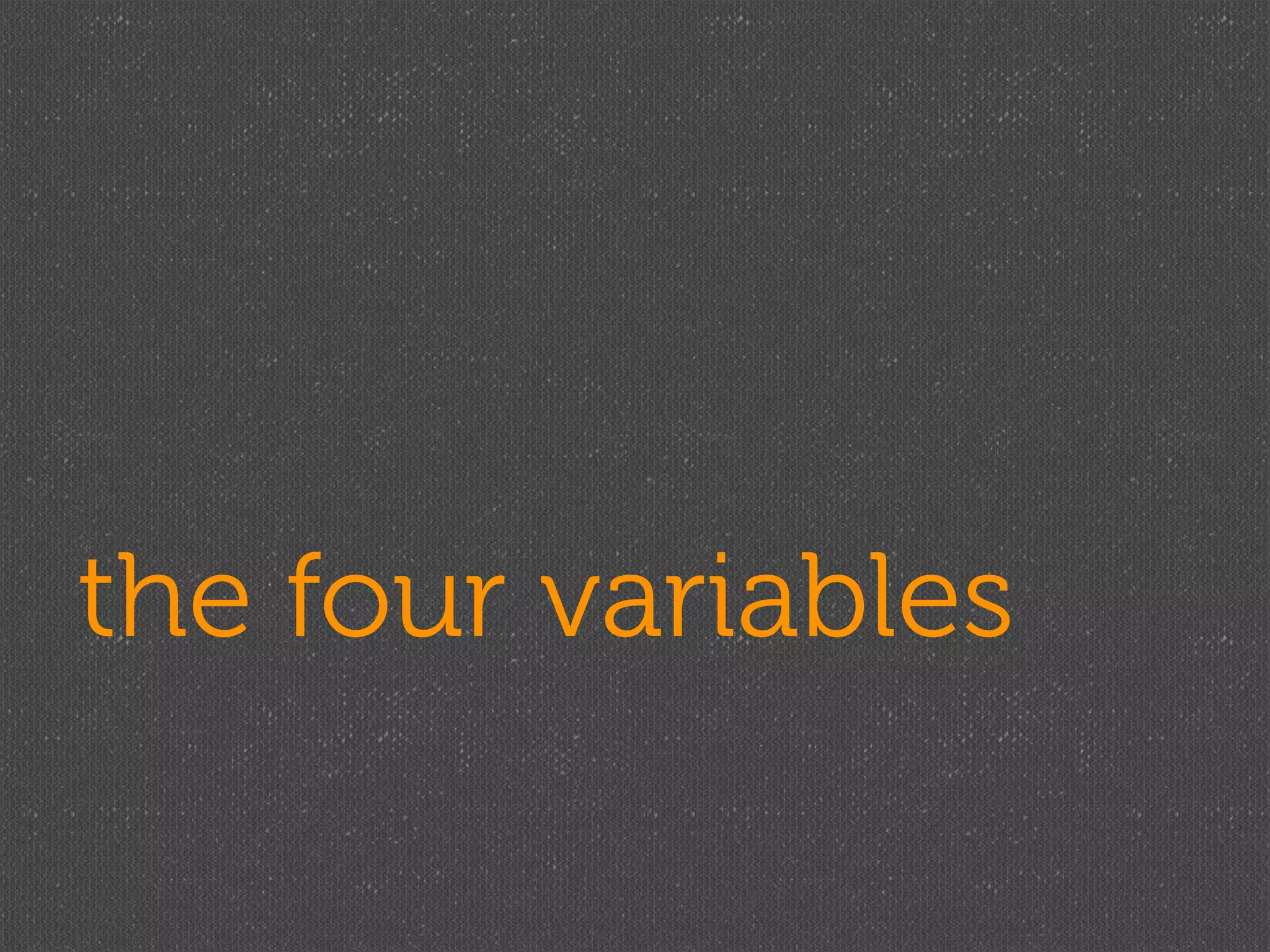 the four variables
 