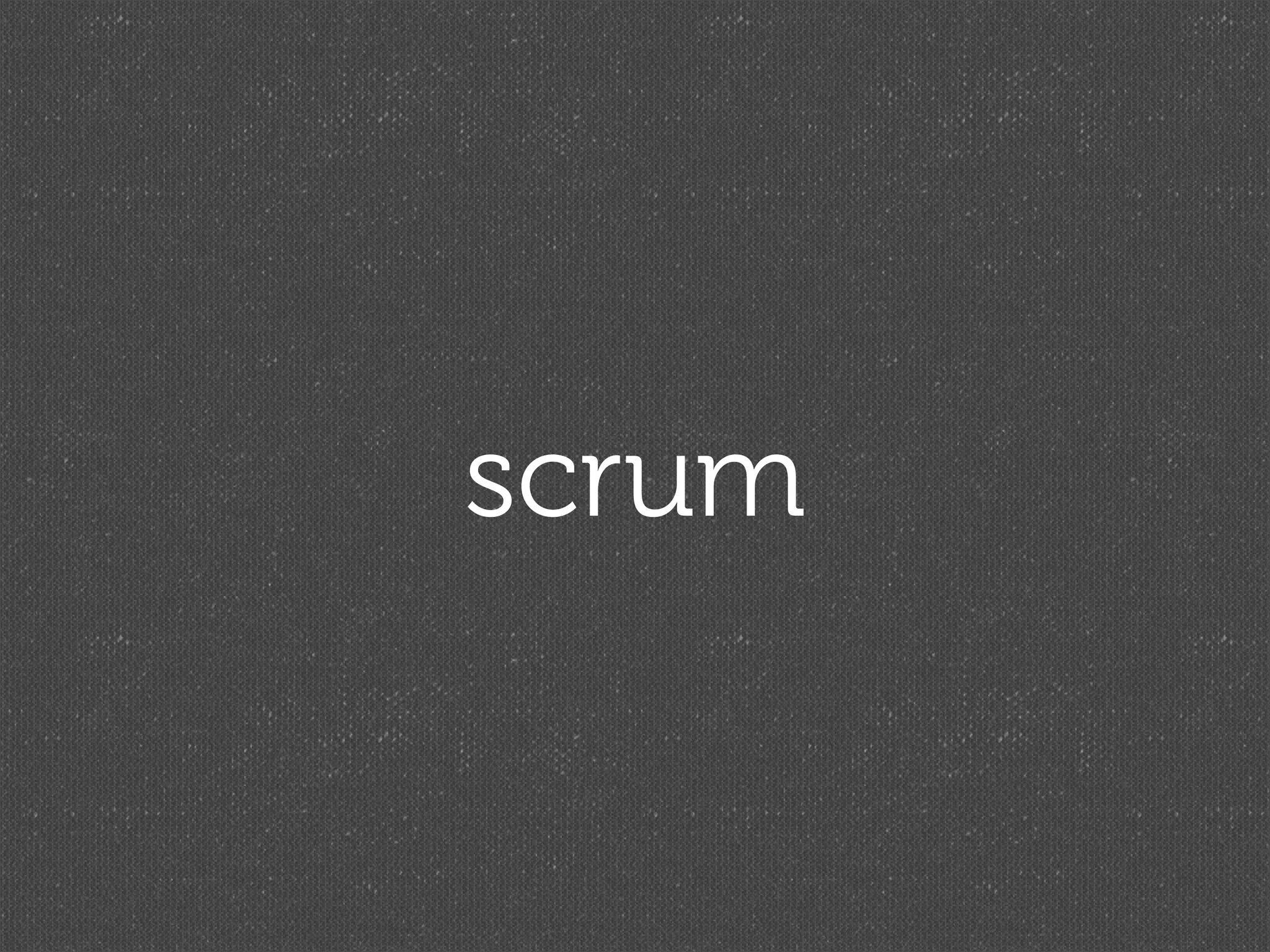 scrum
 