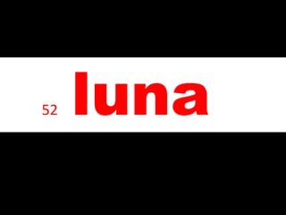 amo
• 52 luna
 
