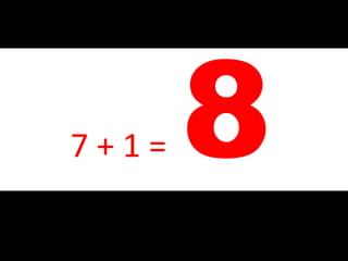amo
7 + 1 =
 