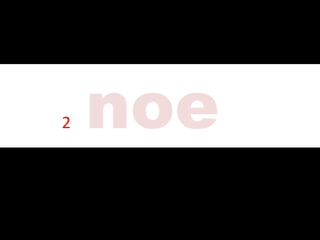 • 2 noe
 