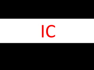 amo
• IC
 