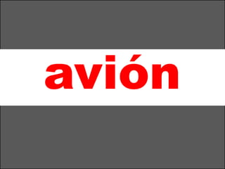• avión
 