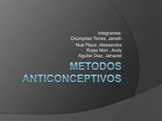 Integrantes:
Chumpitaz Torres, Janeth
  Nuè Plaza ,Alessandra
      Rojas Mori , Andy
   Aguilar Diaz, Jahaziel
 