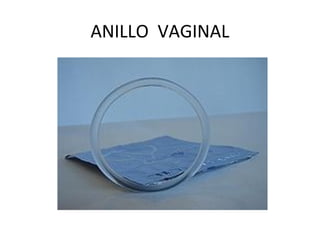 ANILLO VAGINAL
 