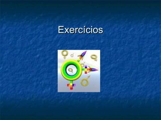 ExercíciosExercícios
 