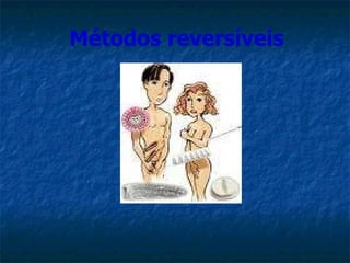 Métodos reversíveis 